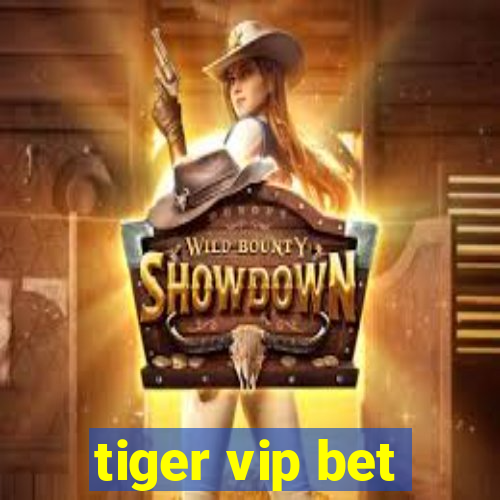 tiger vip bet